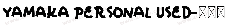 Yamaka Personal Used字体转换